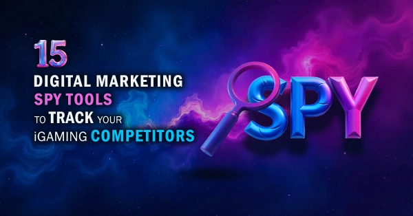 15 Digital Marketing Spy Tools To Track iGaming Competitors