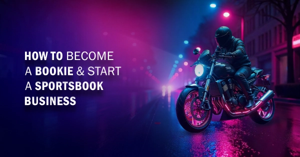 How To Become A Bookie and Start A Sportsbook Business