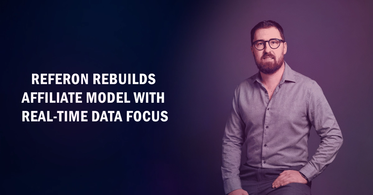 ReferOn Rebuilds Affiliate Model with Real-Time Data Focus